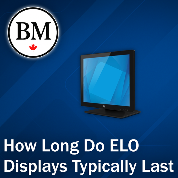 How Long Do ELO Displays Typically Last in Commercial Environments - Bourdages Media